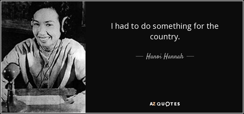 I had to do something for the country. - Hanoi Hannah