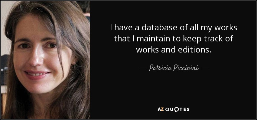 I have a database of all my works that I maintain to keep track of works and editions. - Patricia Piccinini