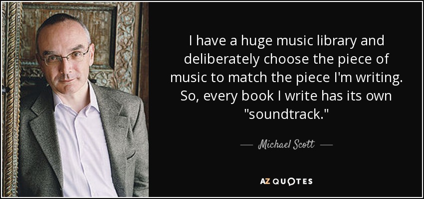 I have a huge music library and deliberately choose the piece of music to match the piece I'm writing. So, every book I write has its own 