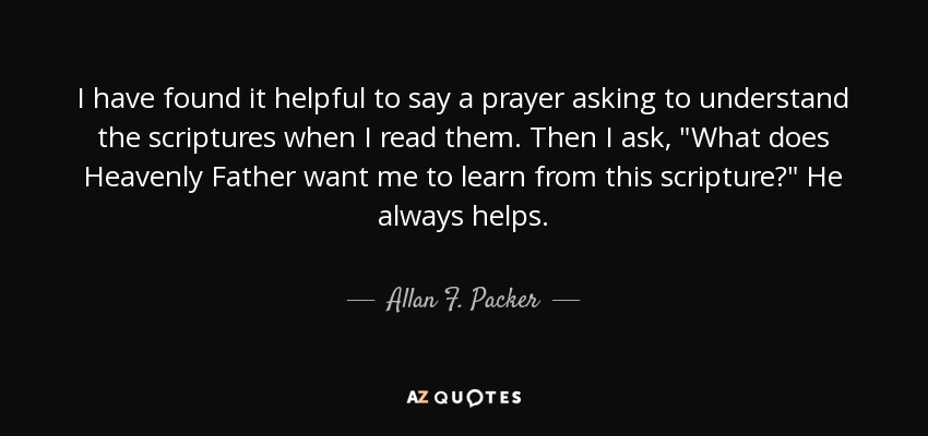I have found it helpful to say a prayer asking to understand the scriptures when I read them. Then I ask, 