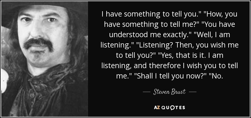 I have something to tell you.