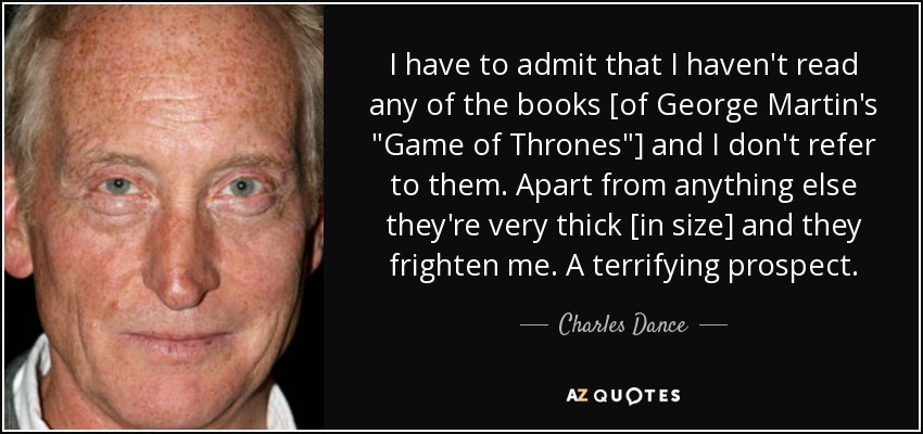 I have to admit that I haven't read any of the books [of George Martin's 