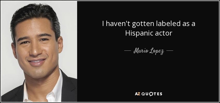 I haven't gotten labeled as a Hispanic actor - Mario Lopez