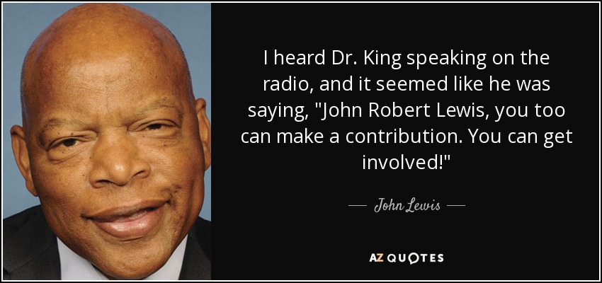 I heard Dr. King speaking on the radio, and it seemed like he was saying, 