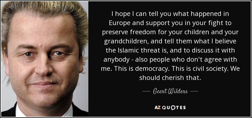 Geert Wilders quote: I hope I can tell you what happened in Europe...