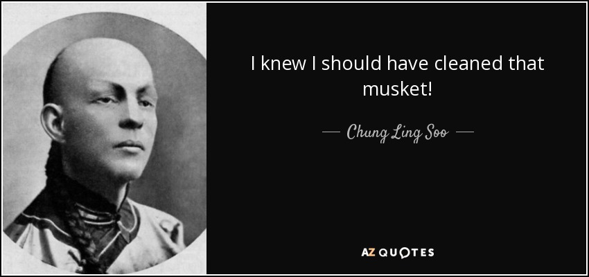 I knew I should have cleaned that musket! - Chung Ling Soo