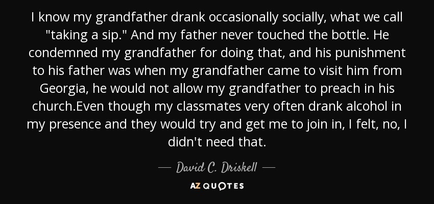 I know my grandfather drank occasionally socially, what we call 