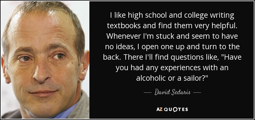 I like high school and college writing textbooks and find them very helpful. Whenever I'm stuck and seem to have no ideas, I open one up and turn to the back. There I'll find questions like, 