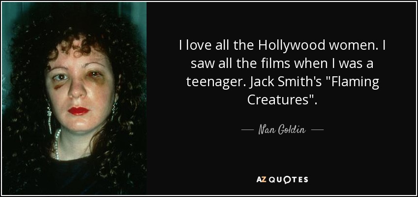 I love all the Hollywood women. I saw all the films when I was a teenager. Jack Smith's 