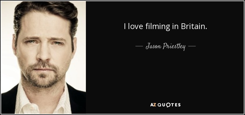 I love filming in Britain. - Jason Priestley