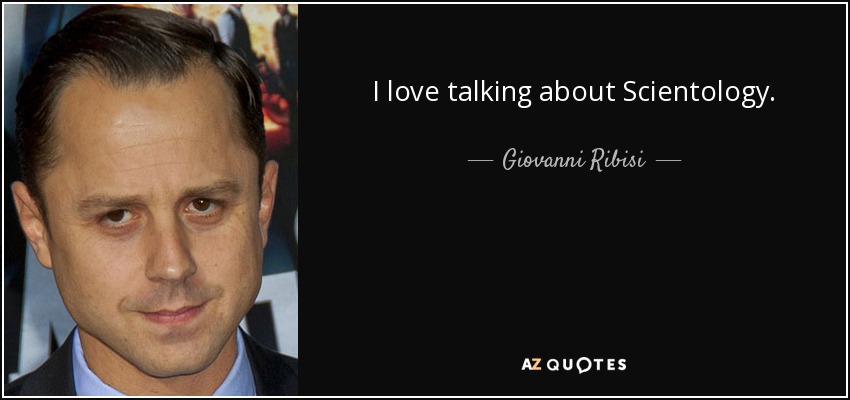 I love talking about Scientology. - Giovanni Ribisi