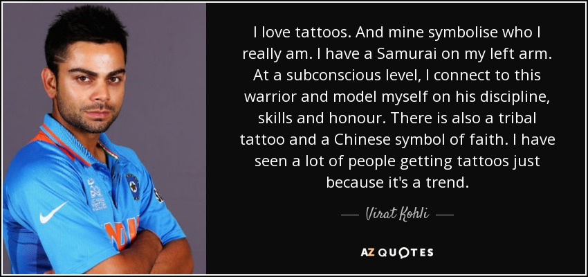 Virat Kohli Quote I Love Tattoos And Mine Symbolise Who I Really Am