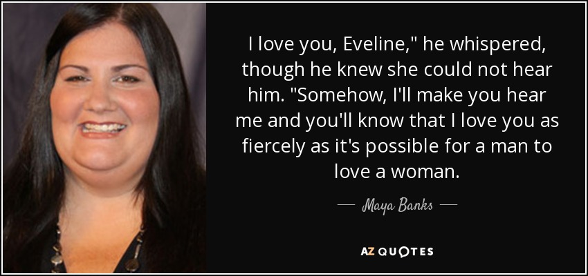I love you, Eveline,