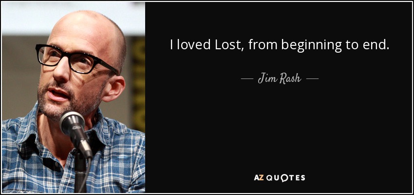 I loved Lost, from beginning to end. - Jim Rash