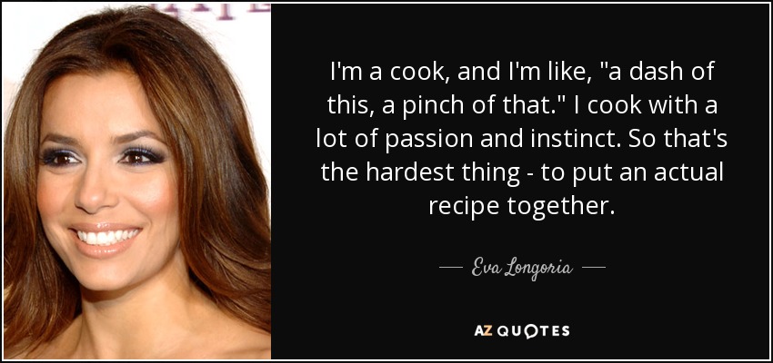 I'm a cook, and I'm like, 