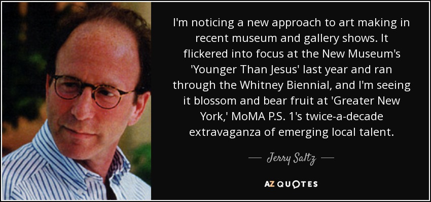 I'm noticing a new approach to art making in recent museum and gallery shows. It flickered into focus at the New Museum's 'Younger Than Jesus' last year and ran through the Whitney Biennial, and I'm seeing it blossom and bear fruit at 'Greater New York,' MoMA P.S. 1's twice-a-decade extravaganza of emerging local talent. - Jerry Saltz
