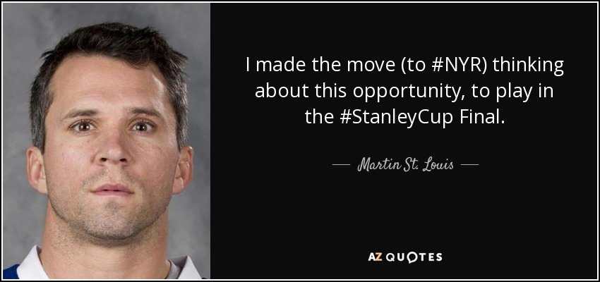 I made the move (to #NYR) thinking about this opportunity, to play in the #StanleyCup Final. - Martin St. Louis