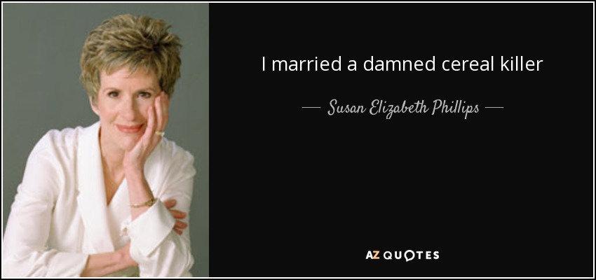 I married a damned cereal killer - Susan Elizabeth Phillips