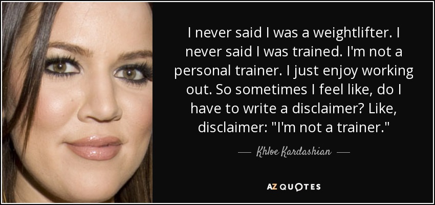 I never said I was a weightlifter. I never said I was trained. I'm not a personal trainer. I just enjoy working out. So sometimes I feel like, do I have to write a disclaimer? Like, disclaimer: 
