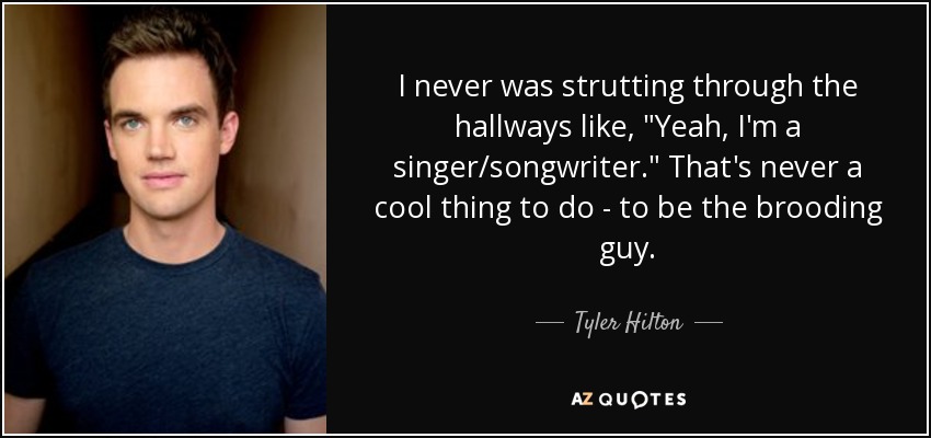 I never was strutting through the hallways like, 