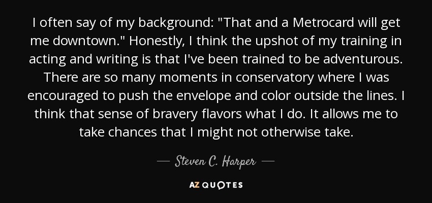 I often say of my background: 