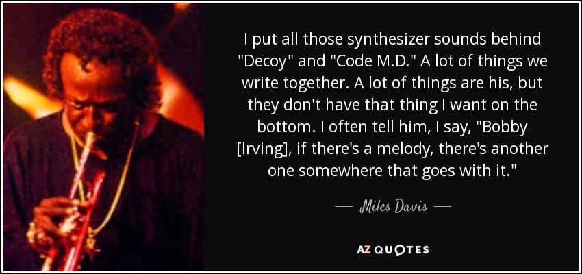 I put all those synthesizer sounds behind 