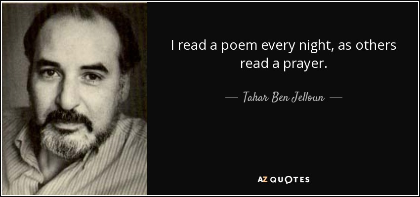 I read a poem every night, as others read a prayer. - Tahar Ben Jelloun