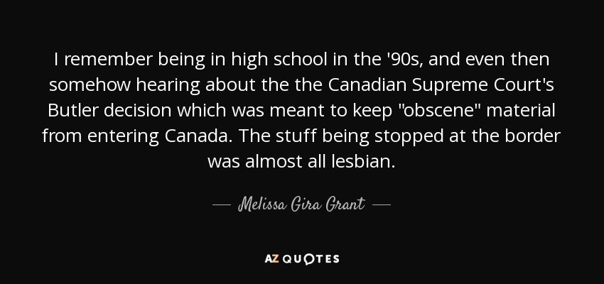 I remember being in high school in the '90s, and even then somehow hearing about the the Canadian Supreme Court's Butler decision which was meant to keep 