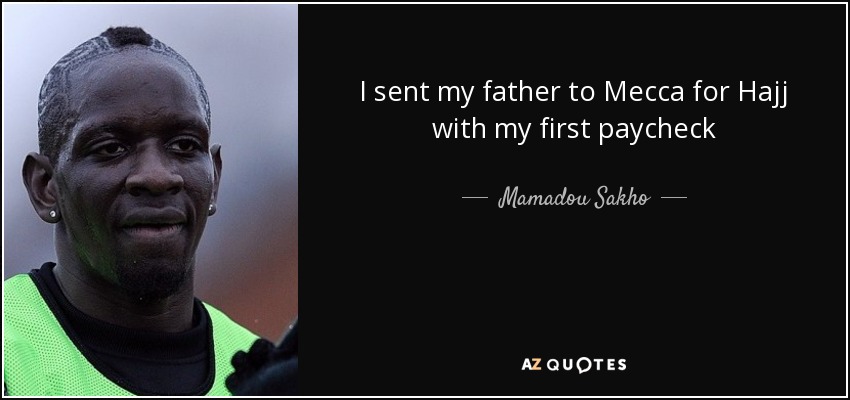 I sent my father to Mecca for Hajj with my first paycheck - Mamadou Sakho