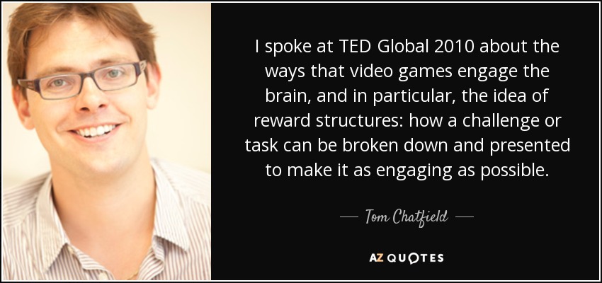I spoke at TED Global 2010 about the ways that video games engage the brain, and in particular, the idea of reward structures: how a challenge or task can be broken down and presented to make it as engaging as possible. - Tom Chatfield