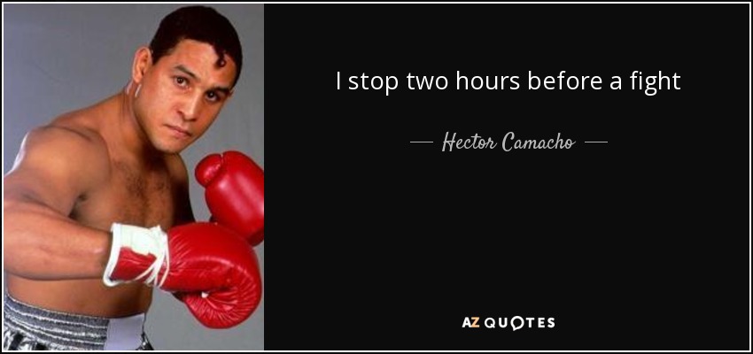 I stop two hours before a fight - Hector Camacho