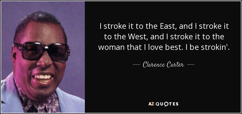 QUOTES BY CLARENCE CARTER