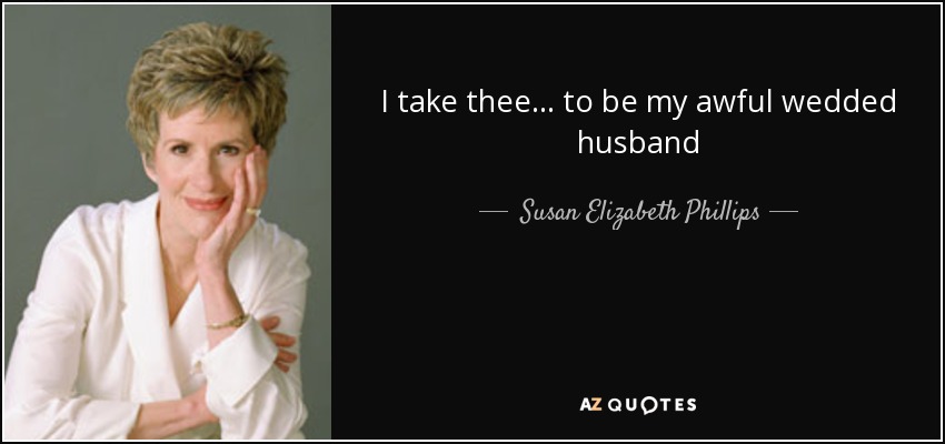 I take thee... to be my awful wedded husband - Susan Elizabeth Phillips