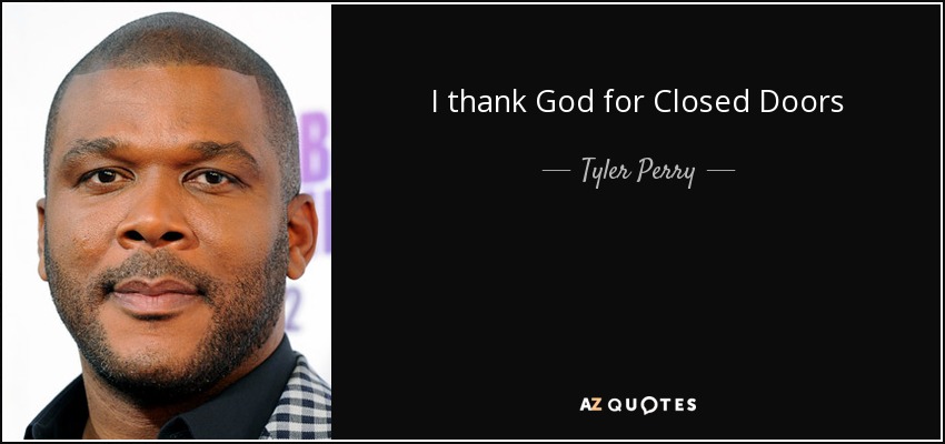 I thank God for Closed Doors - Tyler Perry