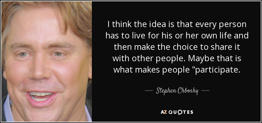 I think the idea is that every person has to live for his or her own life and then make the choice to share it with other people. Maybe that is what makes people 