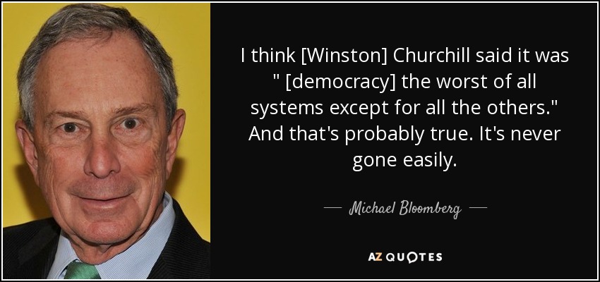 I think [Winston] Churchill said it was 