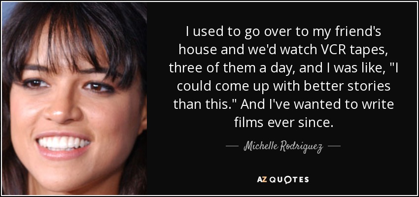 I used to go over to my friend's house and we'd watch VCR tapes, three of them a day, and I was like, 