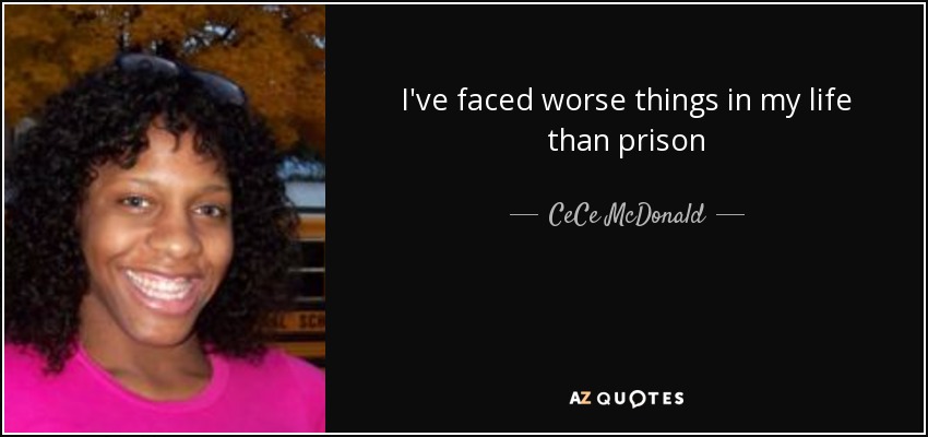 I've faced worse things in my life than prison - CeCe McDonald