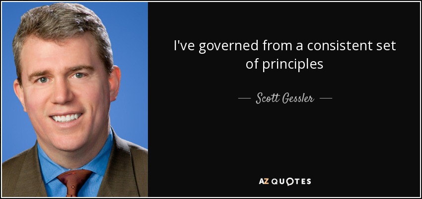 I've governed from a consistent set of principles - Scott Gessler