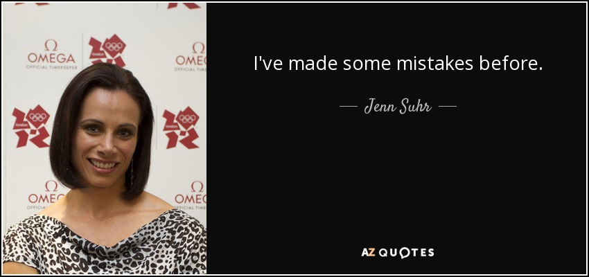 I've made some mistakes before. - Jenn Suhr