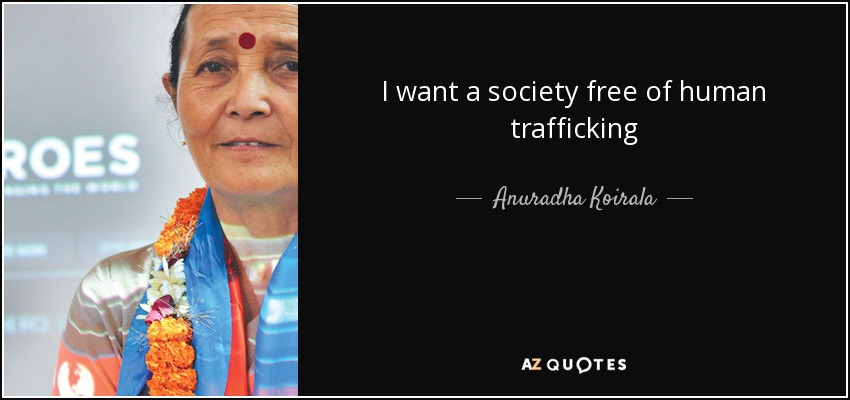 I want a society free of human trafficking - Anuradha Koirala