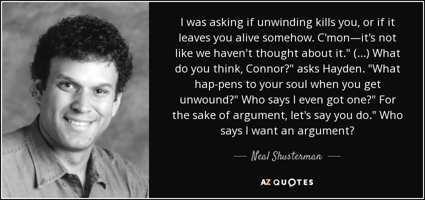 I was asking if unwinding kills you, or if it leaves you alive somehow. C'mon—it's not like we haven't thought about it.