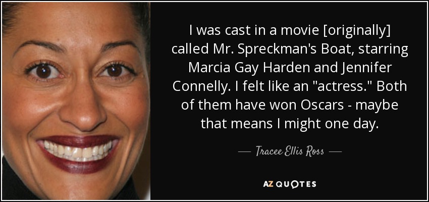 I was cast in a movie [originally] called Mr. Spreckman's Boat, starring Marcia Gay Harden and Jennifer Connelly. I felt like an 