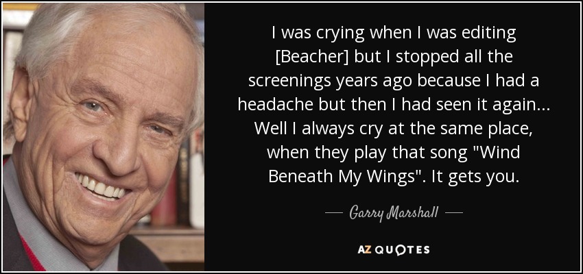 I was crying when I was editing [Beacher] but I stopped all the screenings years ago because I had a headache but then I had seen it again... Well I always cry at the same place, when they play that song 