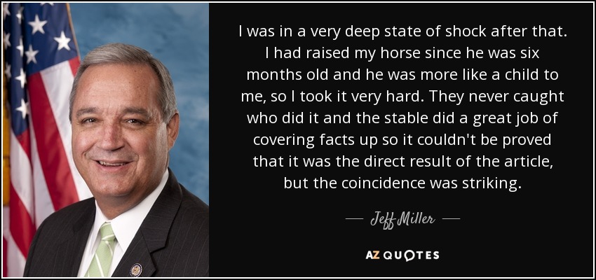 Jeff Miller Quote I Was In A Very Deep State Of Shock After