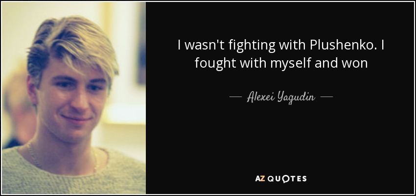 I wasn't fighting with Plushenko. I fought with myself and won - Alexei Yagudin