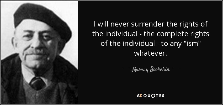 I will never surrender the rights of the individual - the complete rights of the individual - to any 