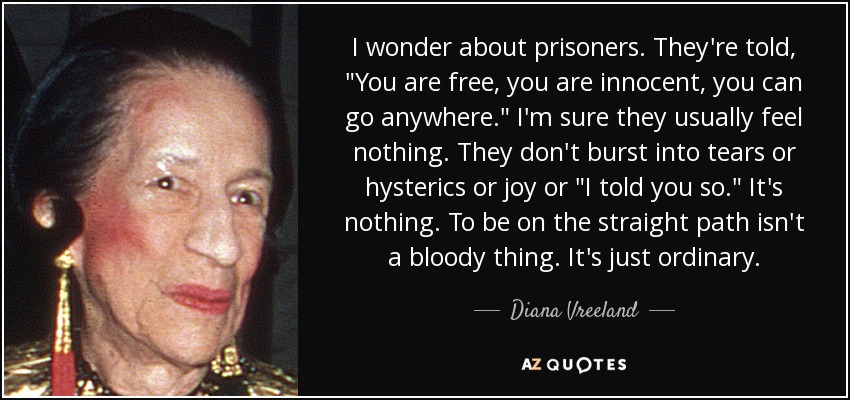 I wonder about prisoners. They're told, 