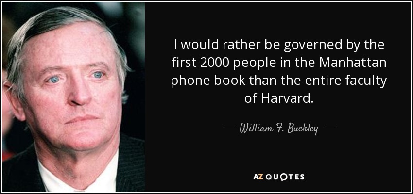 quote i would rather be governed by the first 2000 people in the manhattan phone book than william f buckley 35 20 04