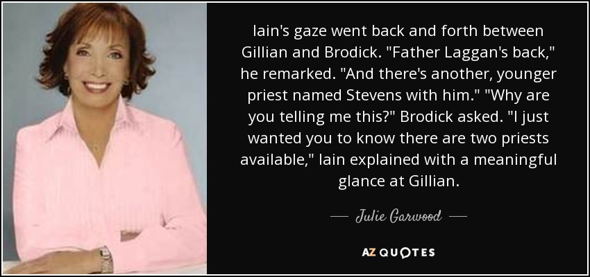 Iain's gaze went back and forth between Gillian and Brodick. 